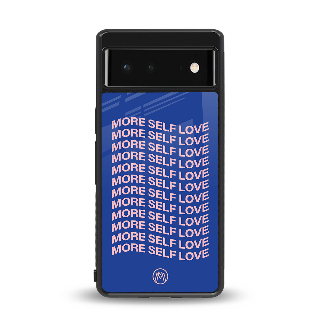 more self love back phone cover | glass case for google pixel 6