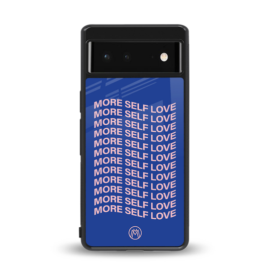 more self love back phone cover | glass case for google pixel 6