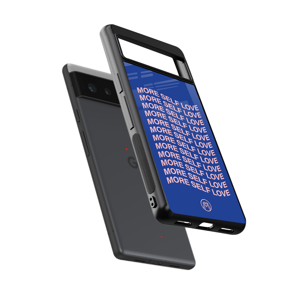more self love back phone cover | glass case for Google Pixel 6A