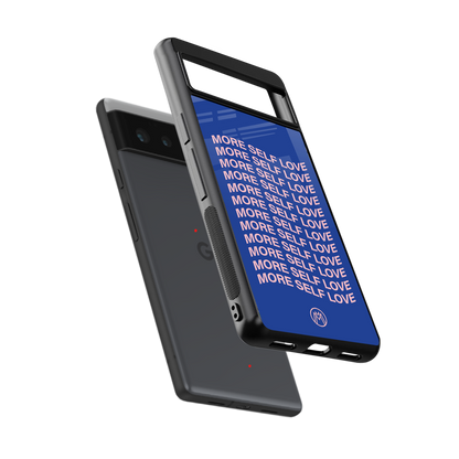 more self love back phone cover | glass case for Google Pixel 6A