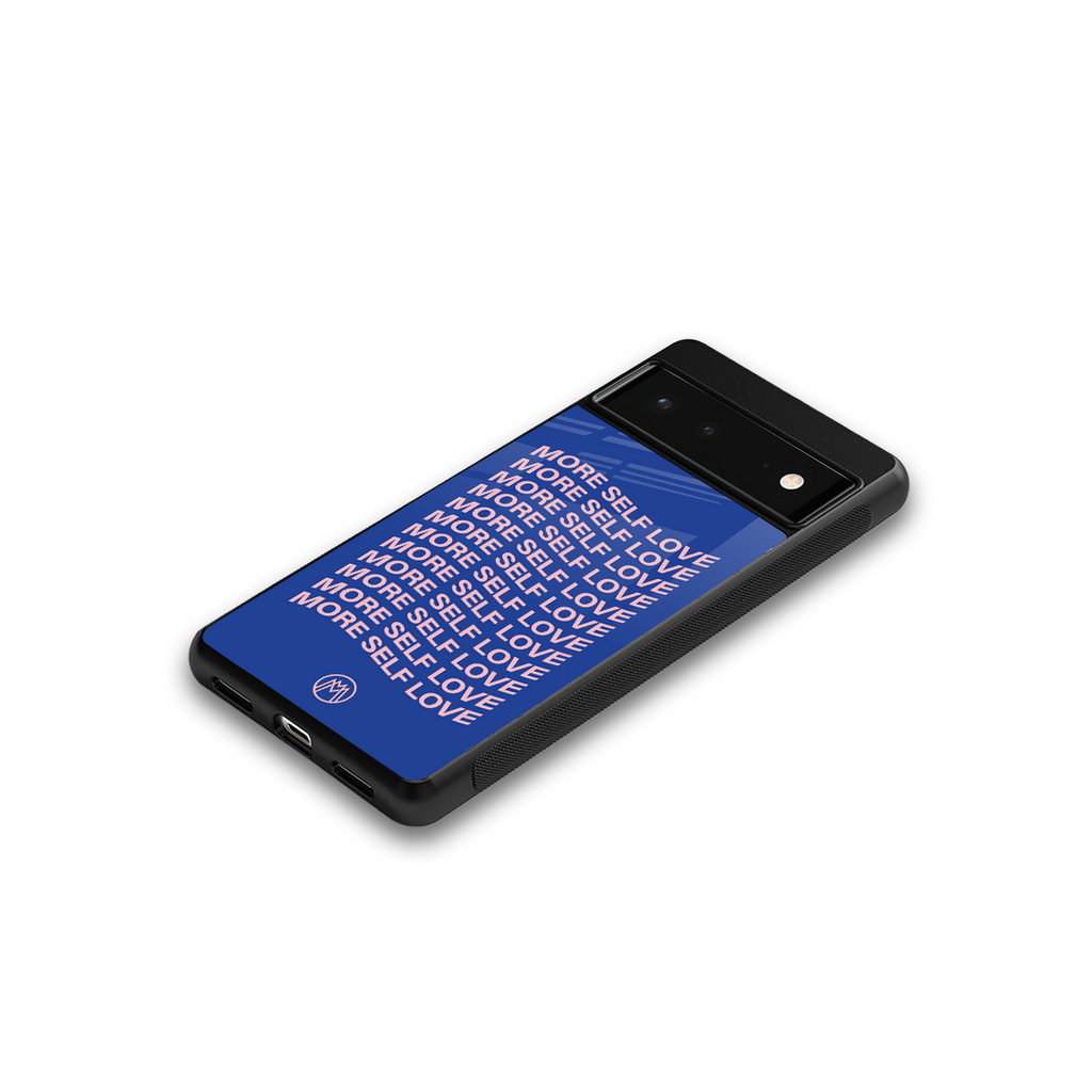 more self love back phone cover | glass case for Google Pixel 6A