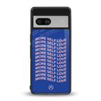 more self love back phone cover | glass case for Google Pixel 7