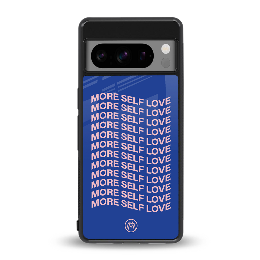 more self love back phone cover | glass case for google pixel 8 pro