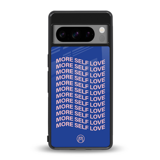 more self love back phone cover | glass case for google pixel 8 pro
