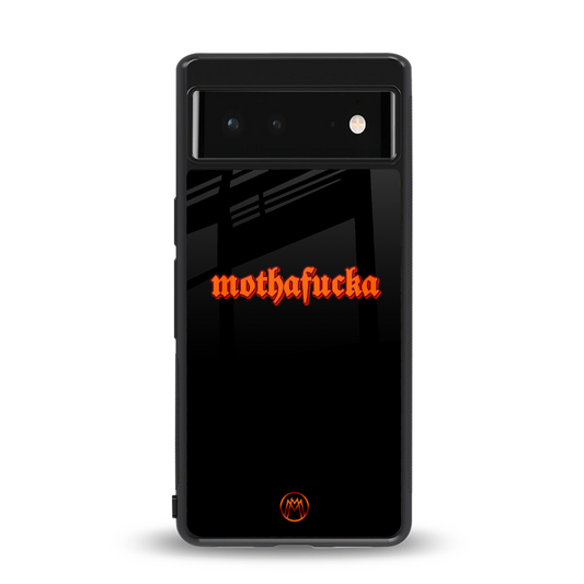mothafucka back phone cover | glass case for Google Pixel 6A