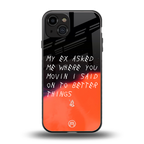 moving on back phone cover | glass case for iphone 15