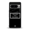 music over people black edition back phone cover | glass case for google pixel 8 pro