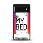 my bed boarding pass ticket back phone cover | glass case for Google Pixel 6A