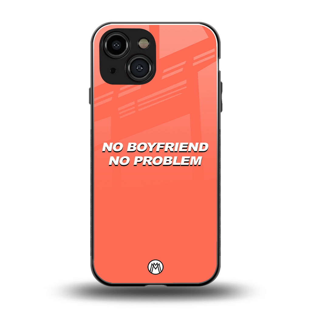 no boyfriend no problem back phone cover | glass case for iphone 13 mini