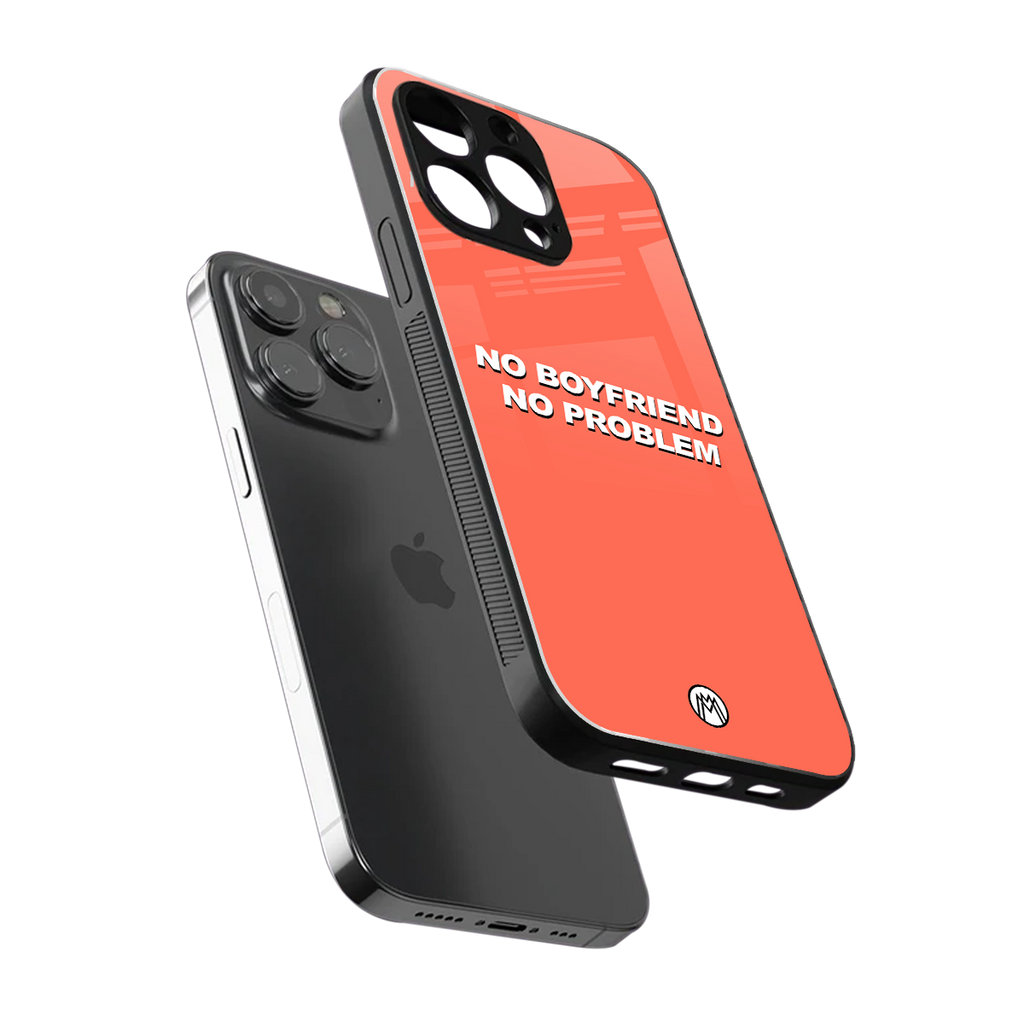 no boyfriend no problem back phone cover | glass case for iphone 16 pro max
