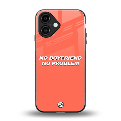 no boyfriend no problem back phone cover | glass case for iphone 16
