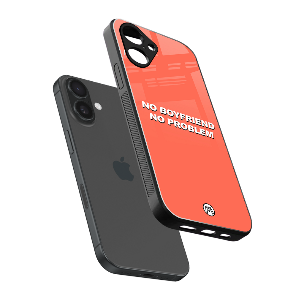 no boyfriend no problem back phone cover | glass case for iphone 16