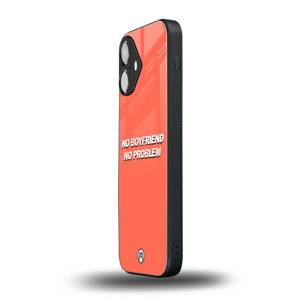 no boyfriend no problem back phone cover | glass case for iphone 16