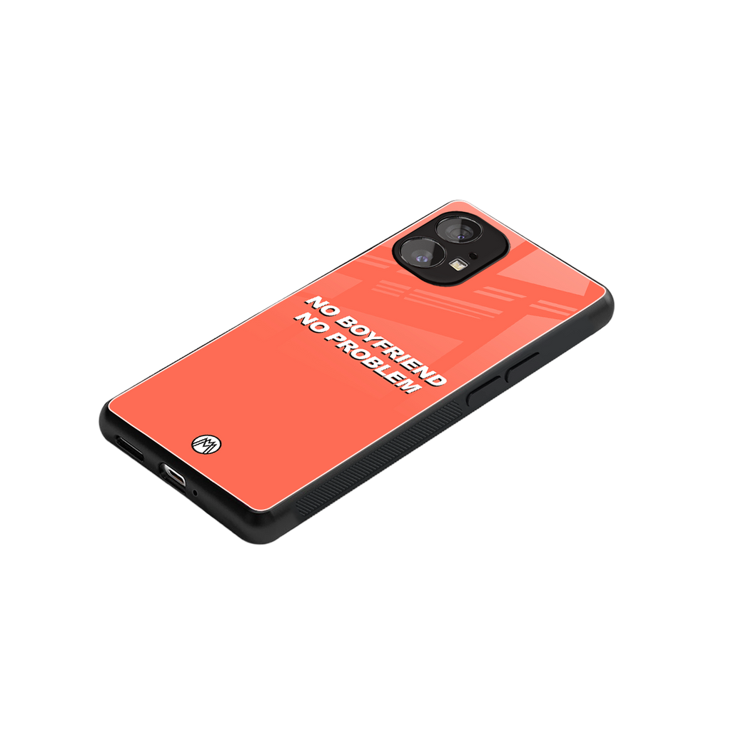 no boyfriend no problem back phone cover | glass case for nothing phone 1