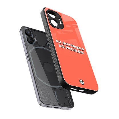 no boyfriend no problem back phone cover | glass case for nothing phone 2