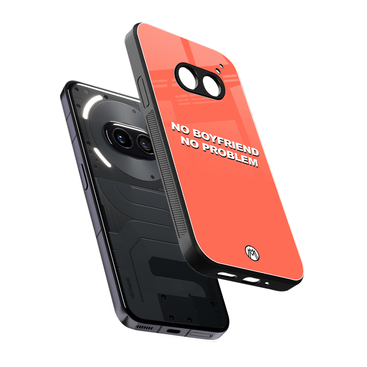 no boyfriend no problem back phone cover | glass case for nothing phone 2a