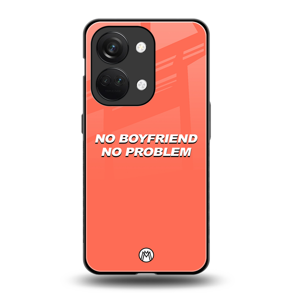 no boyfriend no problem back phone cover | glass case for oneplus nord 3
