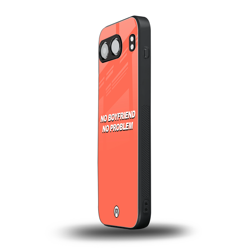 no boyfriend no problem back phone cover | glass case for oneplus nord 4