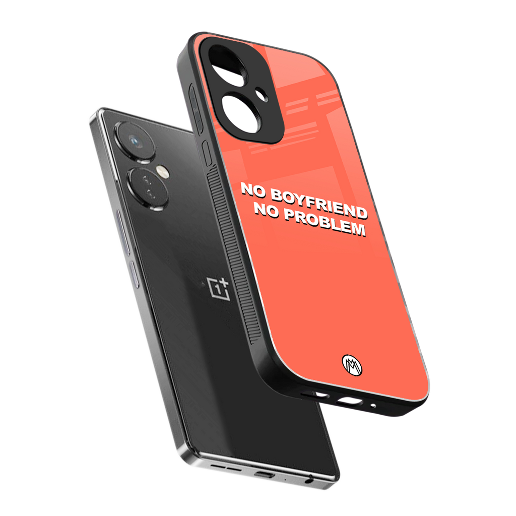 no boyfriend no problem back phone cover | glass case for oneplus nord ce 3