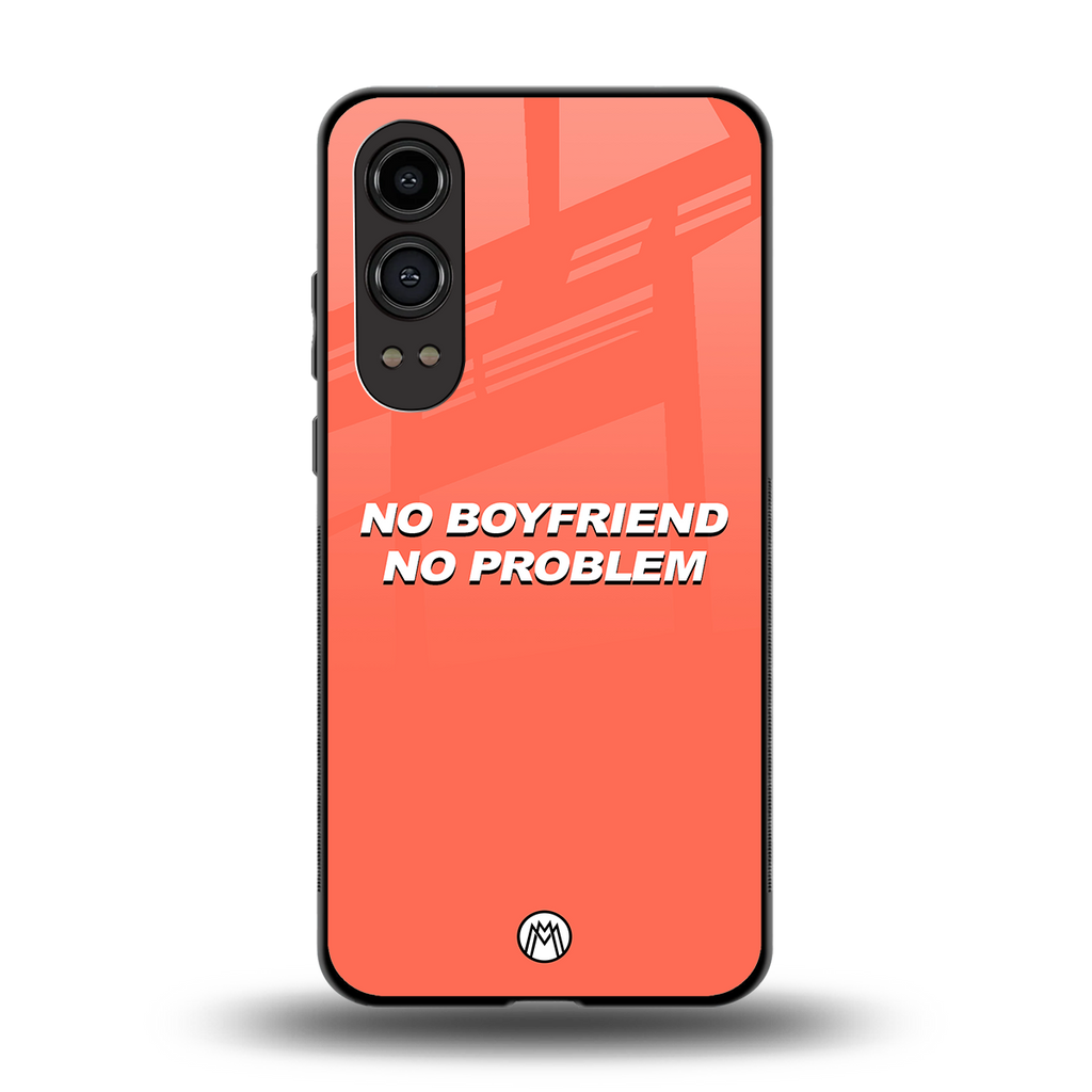 no boyfriend no problem back phone cover | glass case for oneplus nord ce 4 lite