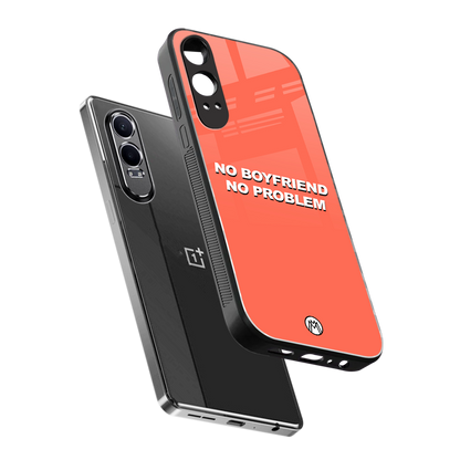 no boyfriend no problem back phone cover | glass case for oneplus nord ce 4 lite