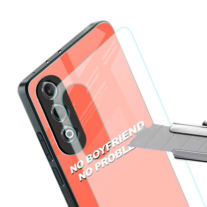 no boyfriend no problem back phone cover | glass case for oneplus nord ce 4