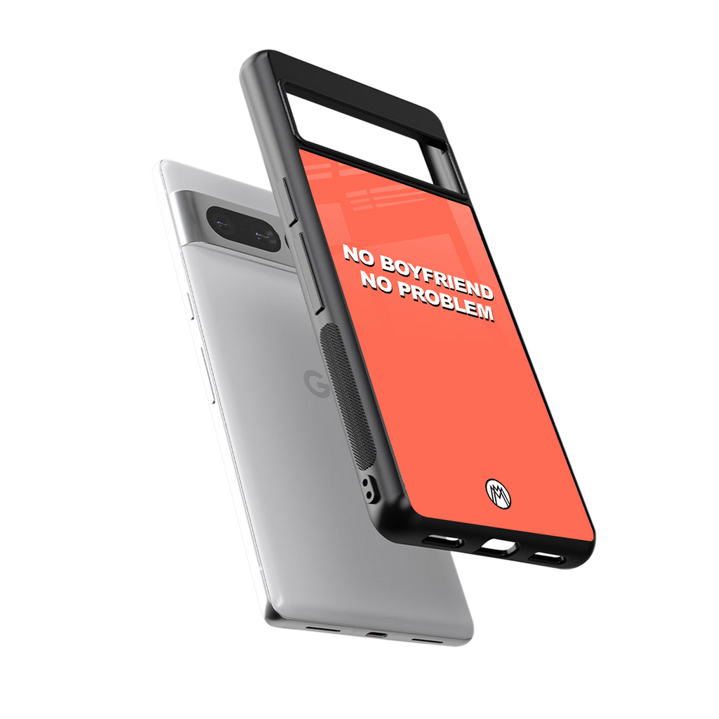 no boyfriend no problem back phone cover | glass case for google pixel 7 pro