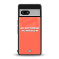 no boyfriend no problem back phone cover | glass case for Google Pixel 7