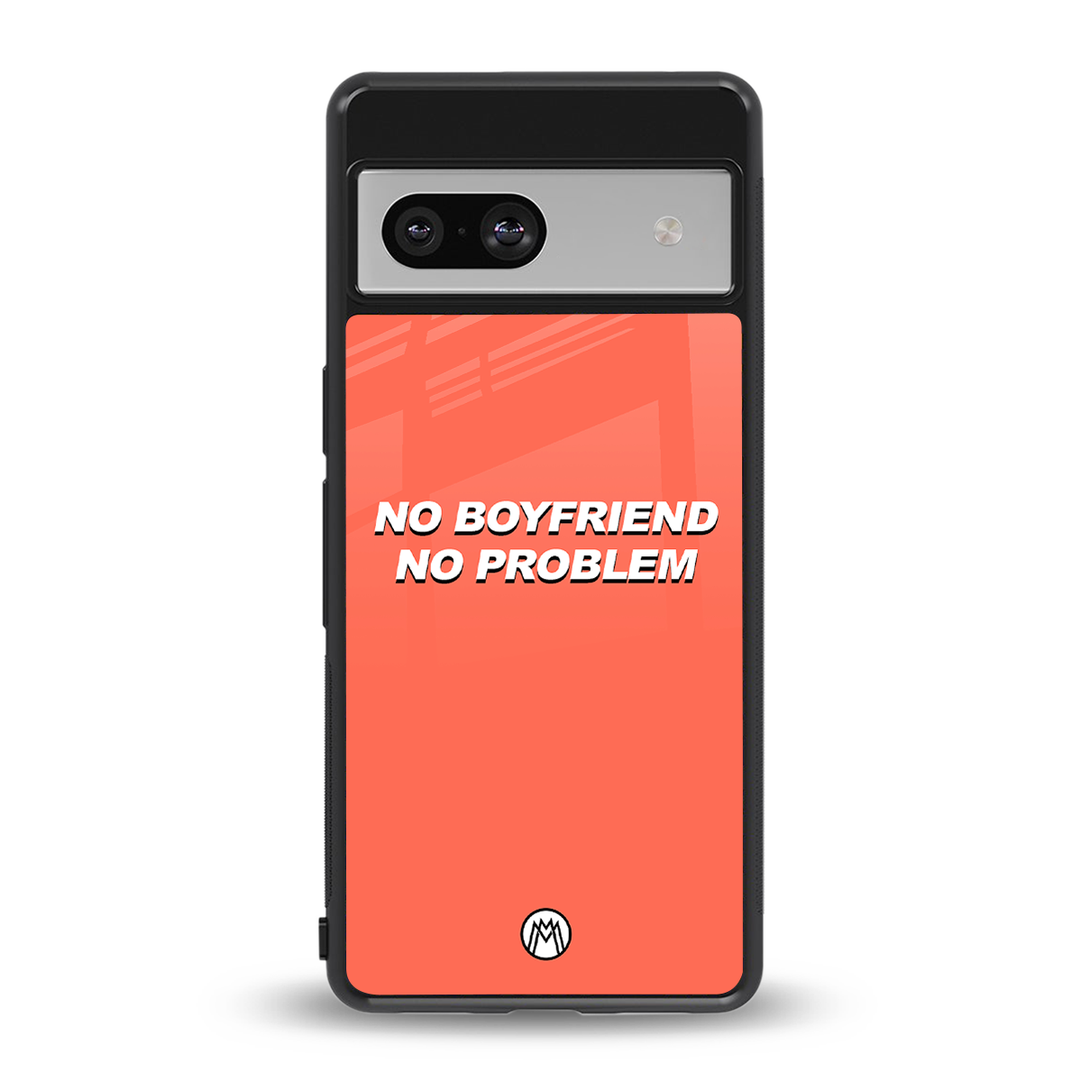 no boyfriend no problem back phone cover | glass case for Google Pixel 7