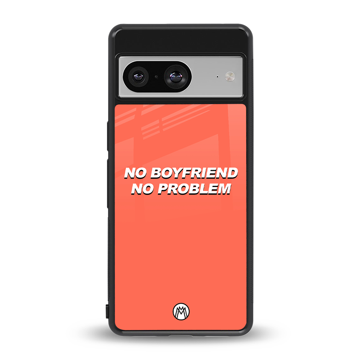 no boyfriend no problem back phone cover | glass case for Google Pixel 8