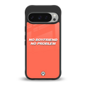 no boyfriend no problem back phone cover | glass case for google pixel 9 pro