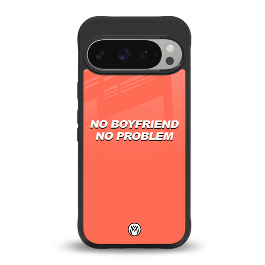 no boyfriend no problem back phone cover | glass case for google pixel 9 pro xl