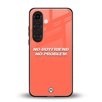no boyfriend no problem back phone cover | glass case for samsung galaxy s24 fe