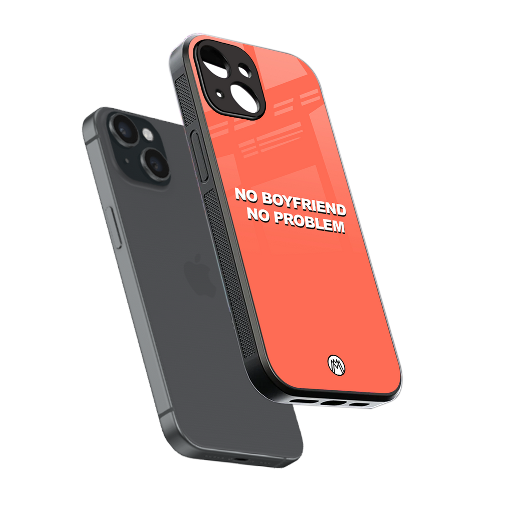 no boyfriend no problem back phone cover | glass case for iphone 15