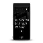 no looking back back phone cover | glass case for google pixel 6 pro