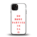 no more parties in la back phone cover | glass case for iphone 13