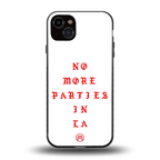 no more parties in la back phone cover | glass case for iphone 15 plus