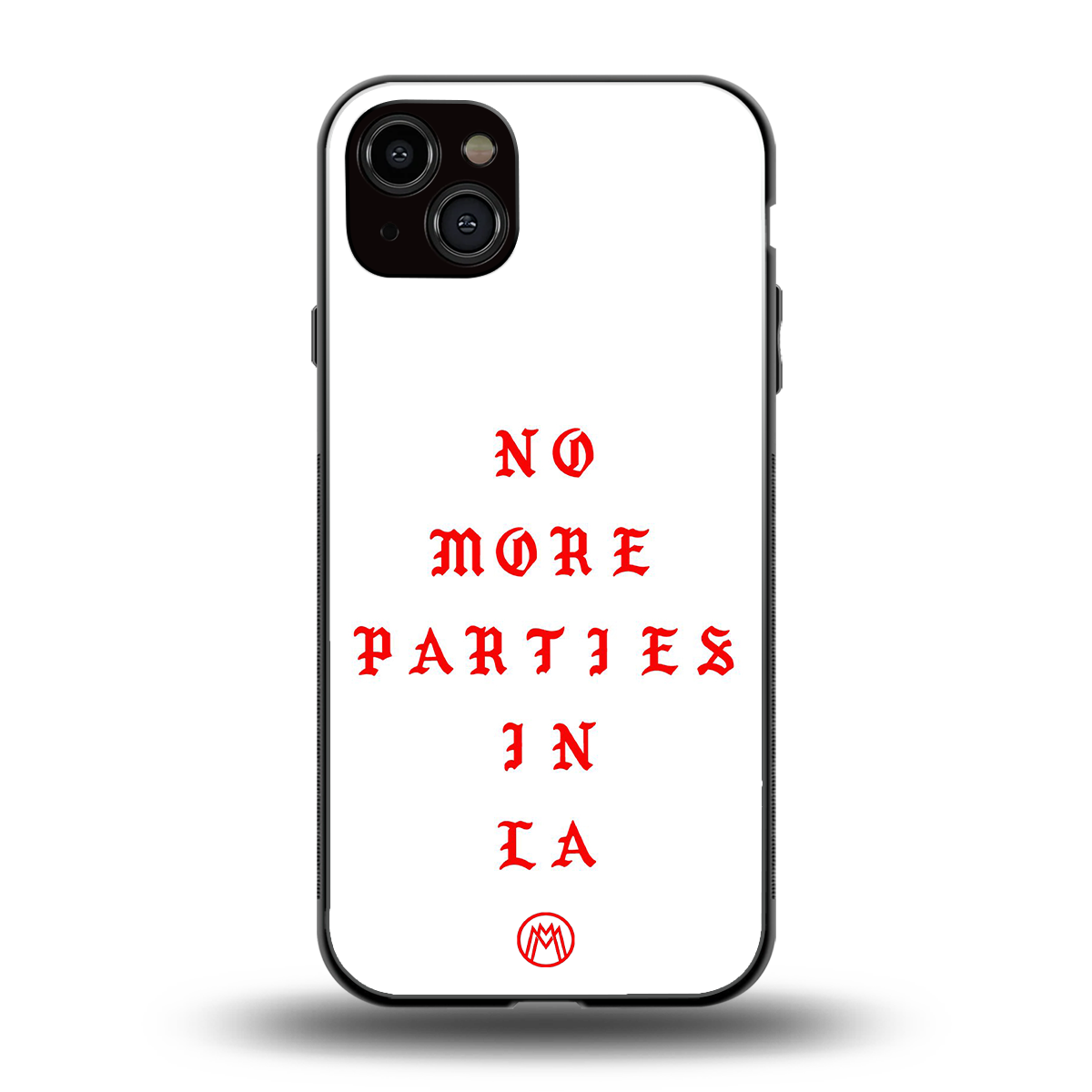 no more parties in la back phone cover | glass case for iphone 15 plus