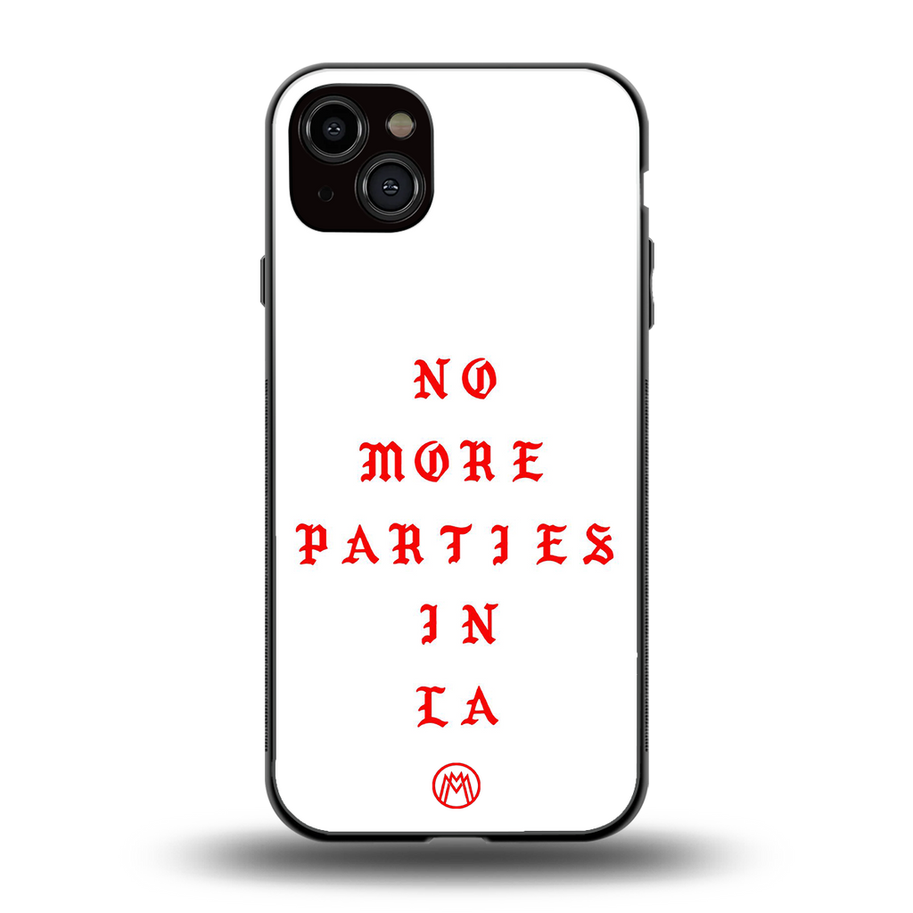 no more parties in la back phone cover | glass case for iphone 14 plus