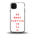 no more parties in la back phone cover | glass case for iphone 14 plus