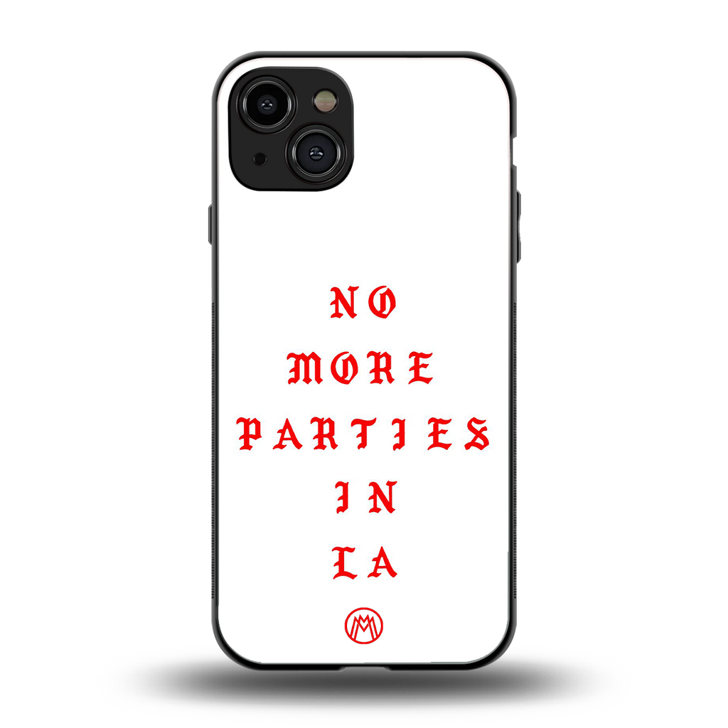 no more parties in la back phone cover | glass case for iphone 15