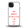 no more parties in la back phone cover | glass case for iphone 15