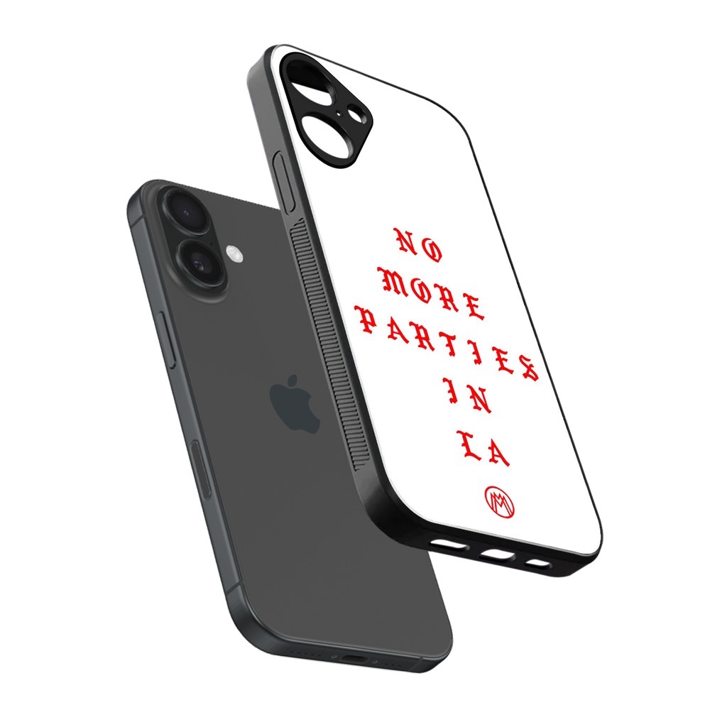 no more parties in la back phone cover | glass case for iphone 16 plus