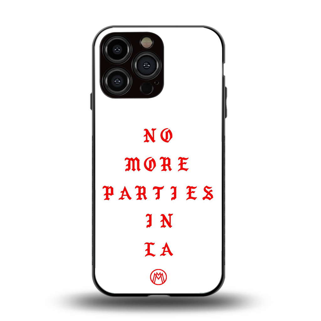 no more parties in la back phone cover | glass case for iphone 16 pro max