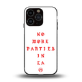 no more parties in la back phone cover | glass case for iphone 16 pro