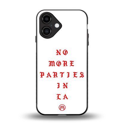 no more parties in la back phone cover | glass case for iphone 16