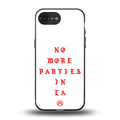 no more parties in la back phone cover | glass case for iphone 16e