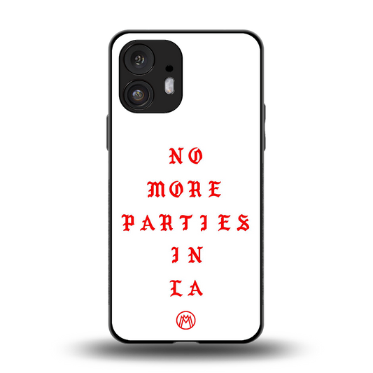 no more parties in la back phone cover | glass case for nothing phone 2