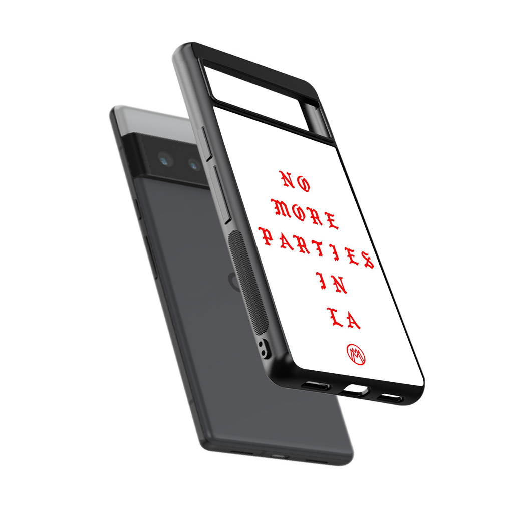 no more parties in la back phone cover | glass case for google pixel 6 pro