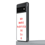 no more parties in la back phone cover | glass case for google pixel 6 pro